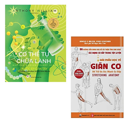 COMBO 2 cuốn sách y học: Cơ Thể Tự Chữa Lành: Nước Ép Cần Tây + Giải Phẫu Học Về Giãn Cơ - Giãn Cơ Để Tối Ưu Sức Mạnh Cơ Bắp