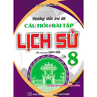 Sách - Hướng Dẫn Trả Lời Câu Hỏi Và Bài Tập Lịch Sử Lớp 8 - Bám Sát SGK Kết Nối Tri Thức Với Cuộc Sống - Hồng Ân