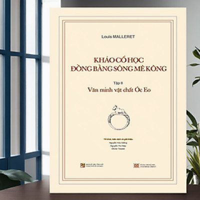 Khảo cổ học Đồng bằng sông Mê Kông, Tập II: Văn minh vật chất Óc Eo