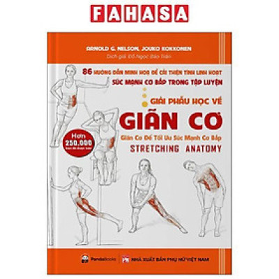 Sách - Giải Phẫu Học Về Giãn Cơ - Giãn Cơ Để Tối Ưu Sức Mạnh Cơ Bắp - Stretching Anatomy (Tái Bản 2024)
