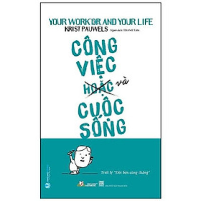 Công Việc (Hoặc) Và Cuộc Sống - Triết Lý "Đôi Bên Cùng Thắng"