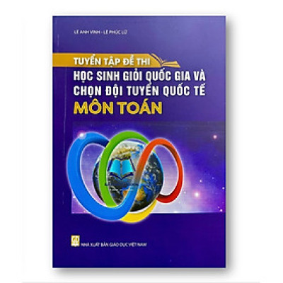 Sách - Tuyển tập đề thi học sinh giỏi Quốc gia và chọn đội tuyển Quốc tế môn Toán (2024)