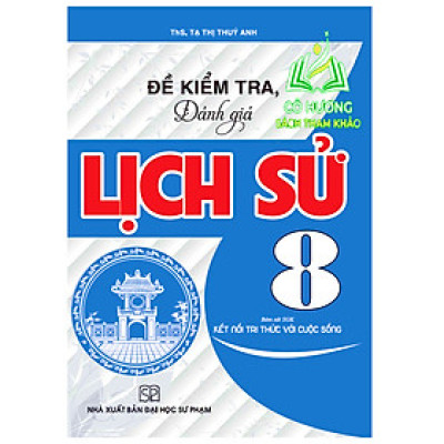 Sách - Đề kiểm tra đánh giá lịch sử 8 (bám sát sgk kết nối ) - HA