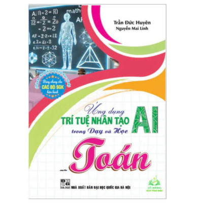 Ứng dụng trí tuệ nhân tạo AI trong dạy và học môn Toán , Tiếng Anh , Vật Lí ,  Hoá Học, KHTN (HA)