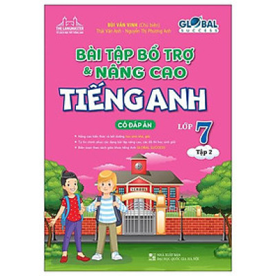 Global Success - Bài Tập Bổ Trợ Và Nâng Cao Tiếng Anh Lớp 7 - Tập 2 (Có Đáp Án)