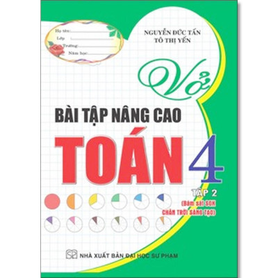 Sách - Vở Bài Tập Nâng Cao Toán Lớp 4 - Bám Sát SGK Chân Trời Sáng Tạo - Nguyễn Đức Tấn - Hồng Ân