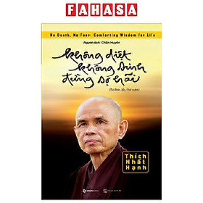 Không Diệt Không Sinh Đừng Sợ Hãi (Tái Bản 2022)