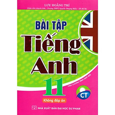 Sách - Bài Tập Tiếng Anh Lớp 11 - Không Đáp Án - Theo Chương Trình Chân Trời Sáng Tạo - Hồng Ân