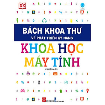 Bách Khoa Thư Về Phát Triển Kỹ Năng - Khoa Học Máy Tính - ĐT