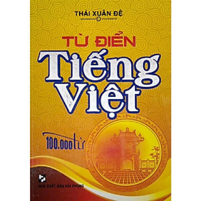 Sách - Từ Điển Tiếng Việt - 100.000 Từ - Thái Xuân Đệ - Hồng Ân