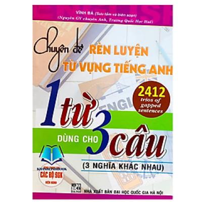 Sách - Chuyên Đề Rèn Luyện Từ Vựng Tiếng Anh 1 Từ Dùng Cho 3 Câu (3 Nghĩa Khác Nhau) (HA)
