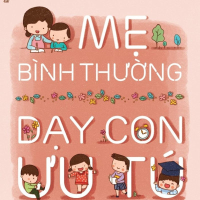 Mẹ Bình Thường Dạy Con Ưu Tú