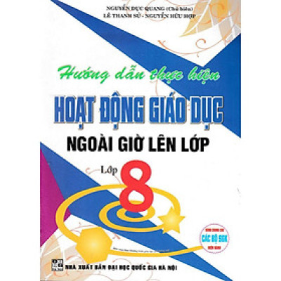 Sách - Hướng Dẫn Thực Hiện Hoạt Động Giáo Dục Ngoài Giờ Lên Lớp - Lớp 8 - Dùng Chung Cho Các Bộ SGK Hiện Hành - Hồng Ân