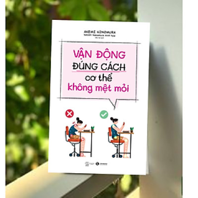Vận động đúng cách cơ thể không mệt mỏi