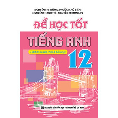 ĐỂ HỌC TỐT TIẾNG ANH 12_Kv