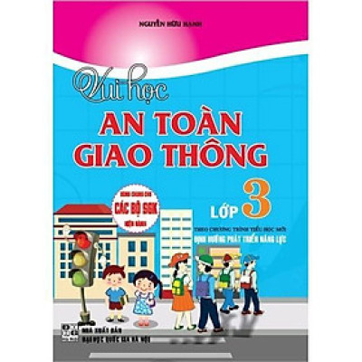 Sách - Vui Học An Toàn Giao Thông Lớp 3 - Theo Chương Trình Tiểu Học Mới Định Hướng Phát Triển Năng Lực - Hồng Ân