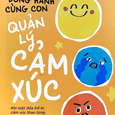 Đồng Hành Cùng Con Quản Lý Cảm Xúc