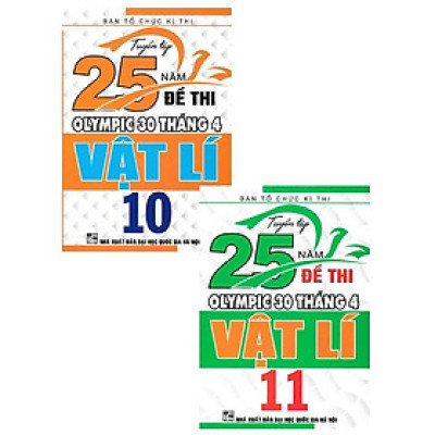 Sách - Tuyển Tập 25 Năm Đề Thi Olympic 30 Tháng 4 Vật Lí Lớp 10 + 11 - Combo 2 Cuốn - Hồng Ân