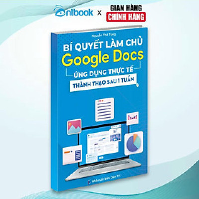 Sách Bí Quyết Làm Chủ Google Docs Ứng Dụng Thực Tế Kèm Video Hướng Dẫn