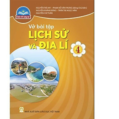Sách Vở bài tập Lịch Sử Và Địa Lí 4- Chân Trời Sáng Tạo (Kèm Nilon bọc Sách)