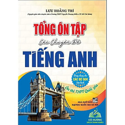 Tổng Ôn Tập Các Chuyên Đề Tiếng Anh ( tái bản)