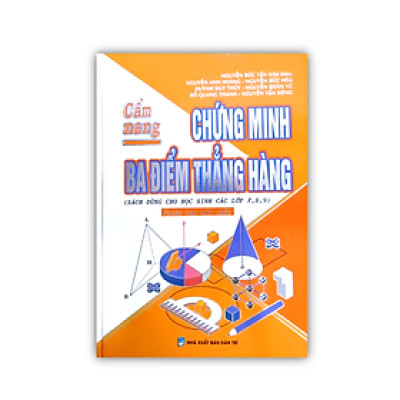 Sách - Cẩm nang chứng minh ba điểm thẳng hàng