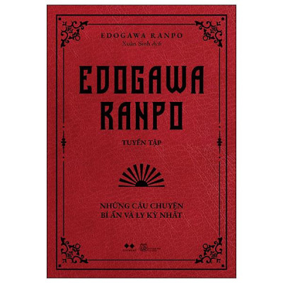 Sách - Edogawa Ranpo Tuyển Tập - Những Câu Chuyện Bí Ẩn Và Ly Kỳ Nhất (Tái Bản 2025)