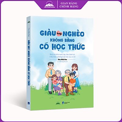 Sách - Giàu Hay Nghèo Không Bằng Có Học Thức - Chấp Nhận Sự Không Hoàn Hảo Của Con Trẻ
