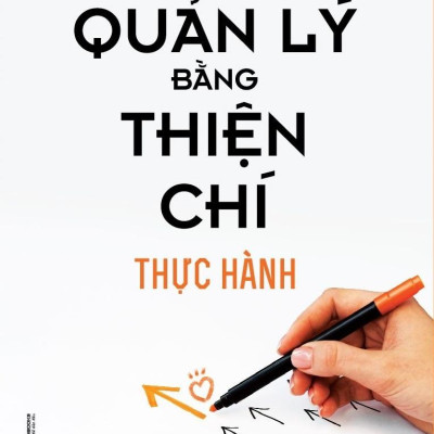 Quản Lý Bằng Thiện Chí - Thực Hành