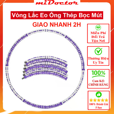 Vòng Lắc Eo Giảm Mỡ Bụng Ống Thép Bọc Mút Xốp - Tùy Chỉnh Độ Nặng - Chính Hãng miDoctor