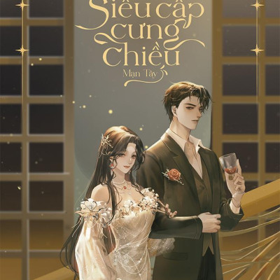 Sách - Siêu Cấp Cưng Chiều - Tập 5 - Tặng Kèm Bookmark Bồi Cứng 2 Mặt