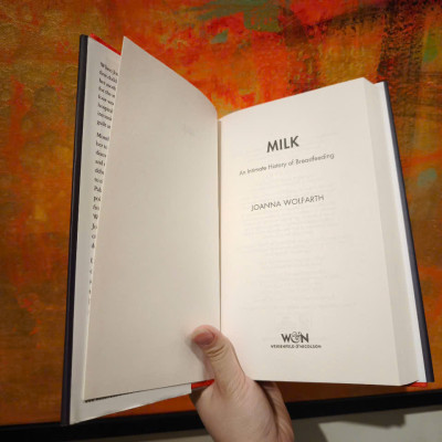Sách - Milk : An intimate History of Breastfeeding by Joanna Wolfarth - Nonfiction /Parenting/ History in English