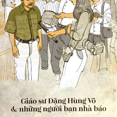 Giáo Sư Đặng Hùng Võ Và Những Người Bạn Nhà Báo