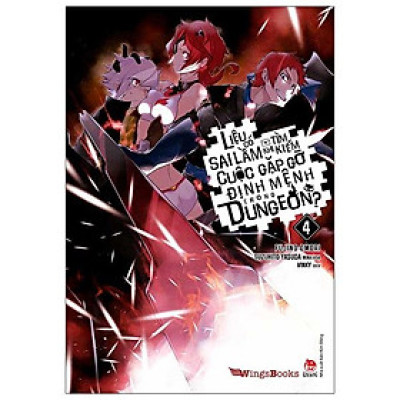 Liệu Có Sai Lầm Khi Tìm Kiếm Cuộc Gặp Gỡ Định Mệnh Trong Dungeon? – Tập 4 (Bản Phổ Thông) [Tặng Bookmark]