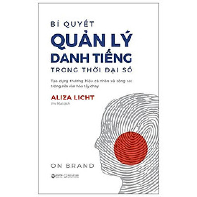 Bí Quyết Quản Lý Danh Tiếng Trong Thời Đại Số - On Brand - Bản Quyền