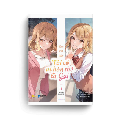 Bỗng Một Ngày Tôi Có Vị Hôn Thê Là Gal - Tập 1 - Bản Quyền