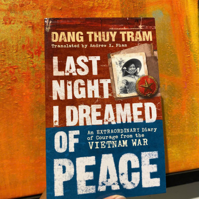 Sách - Last Night I Dreamed Of Peace by Dang Thuy Tram: An extraordinary diary of courage - Hồi ký chiến tranh/Biography Vietnam