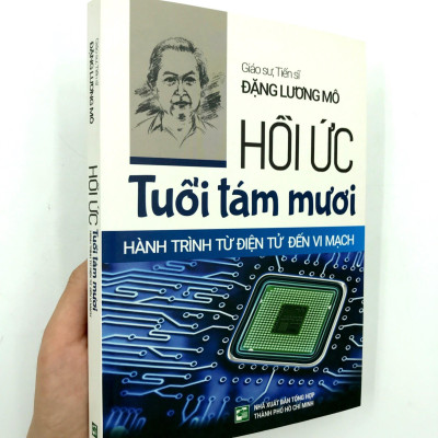 Hồi Ức Tuổi Tám Mươi Hành Trình Từ Điện Tử Đến Vi Mạch