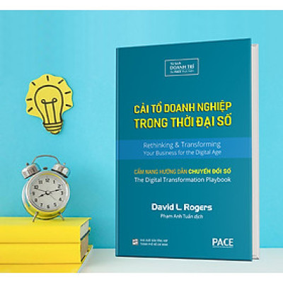 Cải Tổ Doanh Nghiệp Trong Thời Đại Số (Digital Transformation Play Book) - David L. Rogers - PACE Books