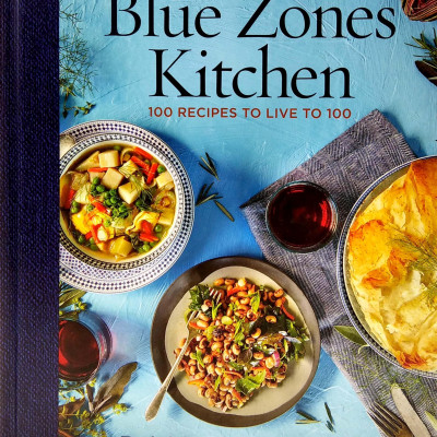 The Blue Zones Kitchen: 100 Recipes To Live To 100
