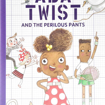 Ada Twist And The Perilous Pants: The Questioneers Book #2