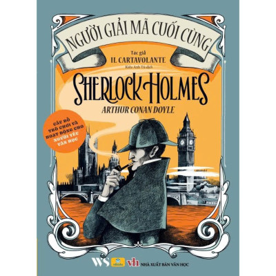 Sách - Người Giải Mã Cuối Cùng Sherlock Holmes - Anthur Conan Doyle - ndbooks