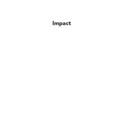 Impact: A Step-By-Step Plan To Create The World You Want To Live In