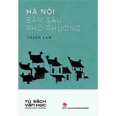 Văn học trong nhà trường: Hà Nội băm sáu phố phường - Bản Quyền