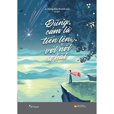 Dũng Cảm Là Tiến Lên Với Nỗi Sợ Hãi - Bản Quyền