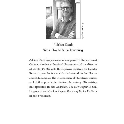 What Tech Calls Thinking: An Inquiry Into The Intellectual Bedrock Of Silicon Valley