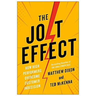 The Jolt Effect: How High Performers Overcome Customer Indecision