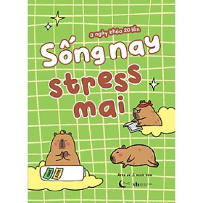 Sống Nay Stress Mai - Bản Quyền