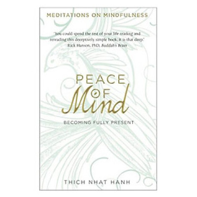 Peace Of Mind: Becoming Fully Present