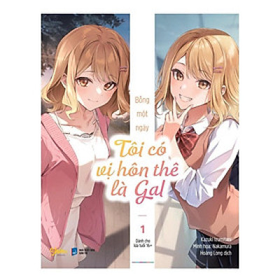 Bỗng Một Ngày Tôi Có Vị Hôn Thê Là Gal - Tập 1 - Bản Quyền
